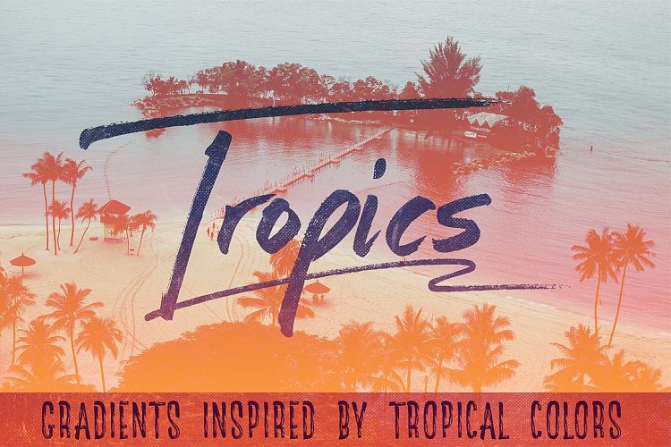 Tropics - 25 Tropical Gradients