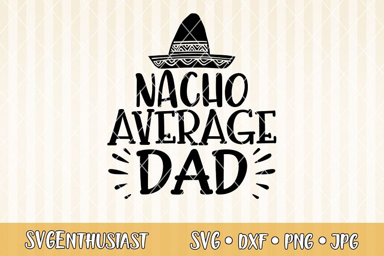 Download Nacho average dad SVG cut file