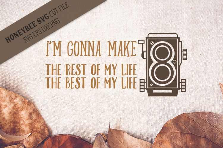 Rest Of My Life Best Of My Life Camera SVG Cut File