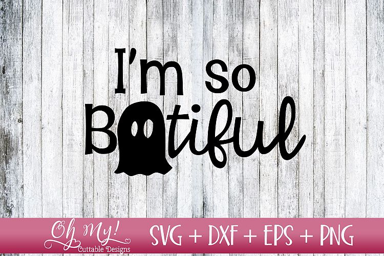 Im So Boo-tiful - SVG DXF EPS PNG