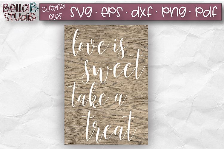 Download Wedding Sign SVG, Love is Sweet Take a Treat SVG, Wedding ...