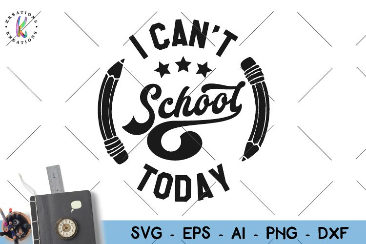 I cant school today svg Teacher quote svg Teacher svg