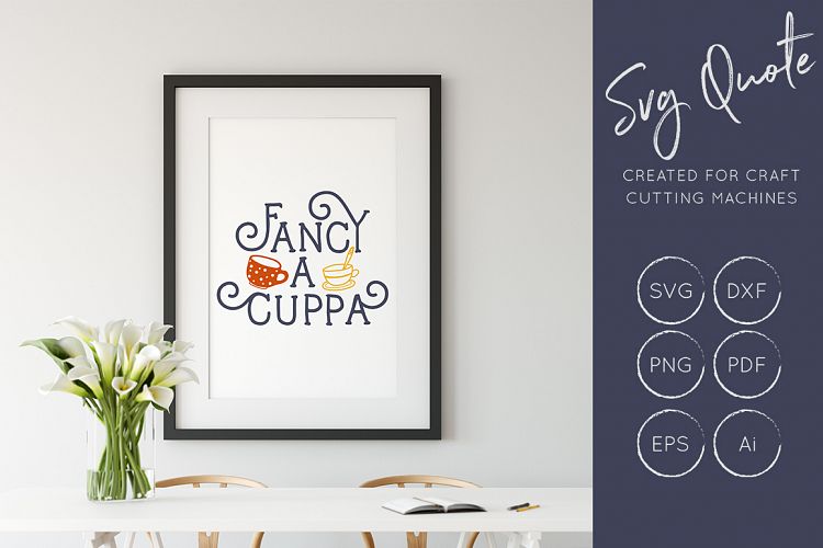 Fancy a Cuppa SVG Cut File / DXF / PNG / EPS