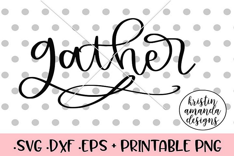 Gather Hand Lettered Thanksgiving Fall SVG DXF SVG