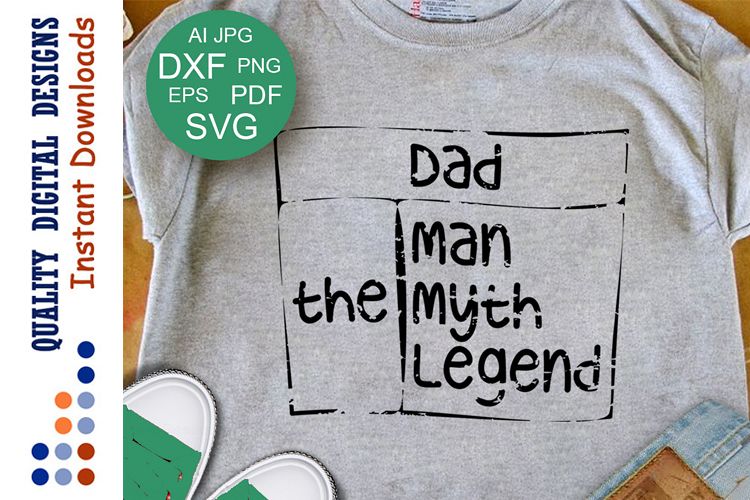 Dad The Man The Myth The Legend Svg files sayings Fathers