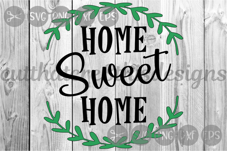 Home Sweet Home, Wreath, Country, Quotes, Cut File, SVG.
