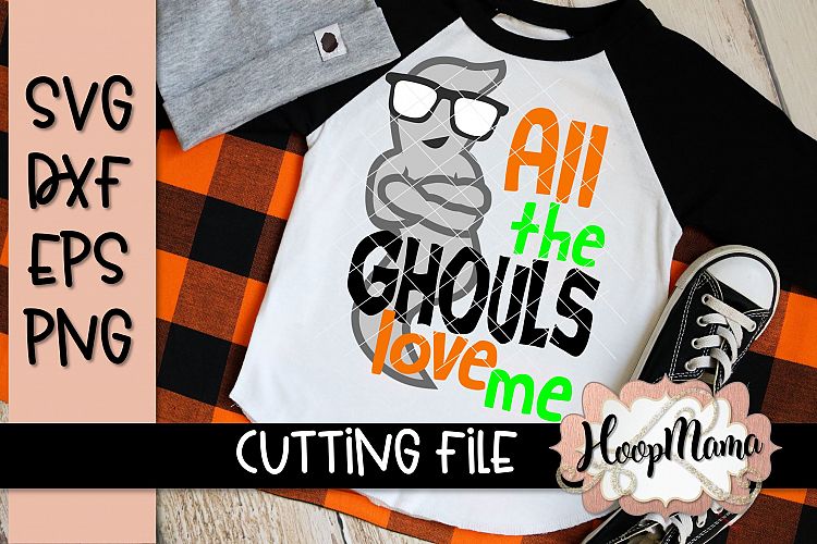 All The Ghouls Love Me - Halloween SVG Cutting File