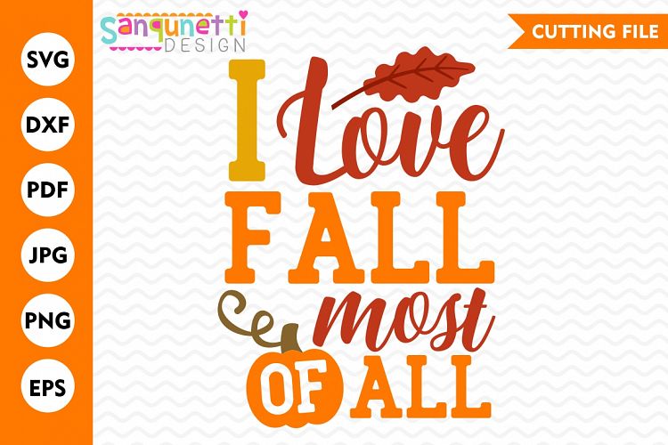 I love fall most of all SVG, fall lettering, Fall svg