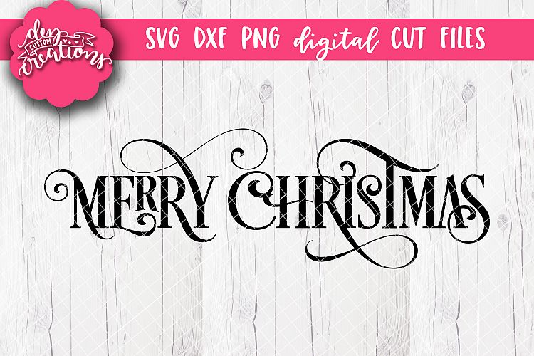 Merry Christmas - SVG DXF PNG Digital Cut File