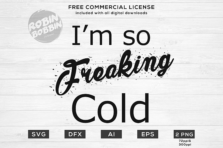 I M So Freaking Cold Design For T Shirt Hoodies Mugs 64838 Cut Files Design Bundles