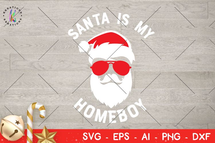 Christmas svg Santa is my homeboy svg Santa sunglasses svg