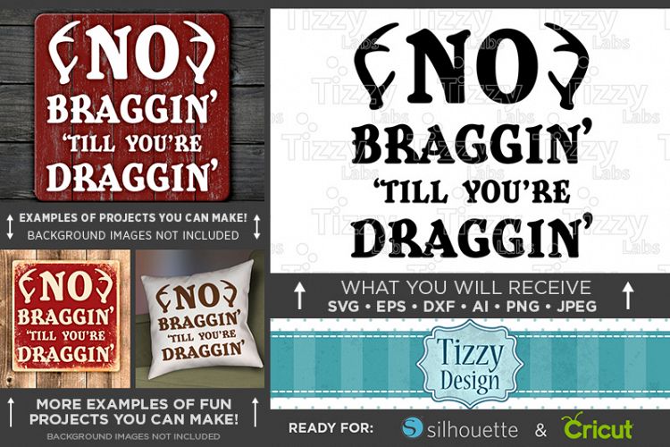 No Braggin Till Youre Draggin - Deer HUNTING SVG - 853