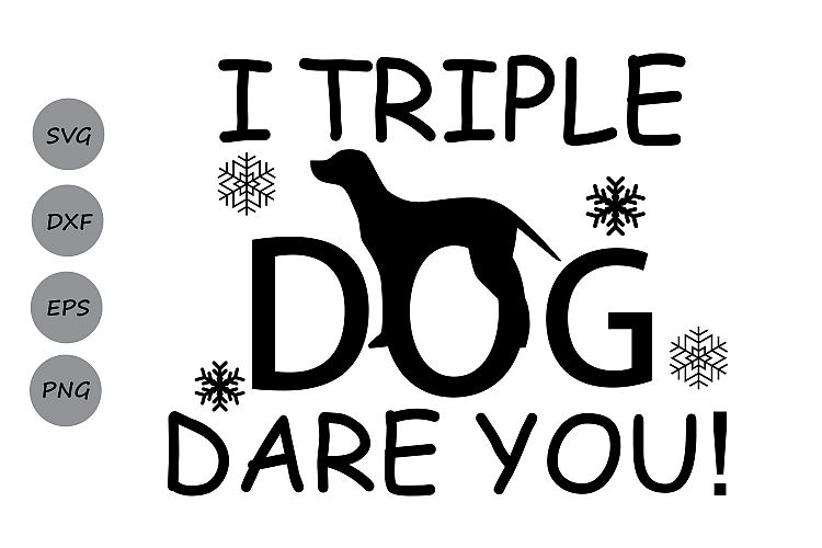 I Triple Dog Dare You SVG, Christmas SVG, Merry Christmas. (88320) | SVGs | Design Bundles