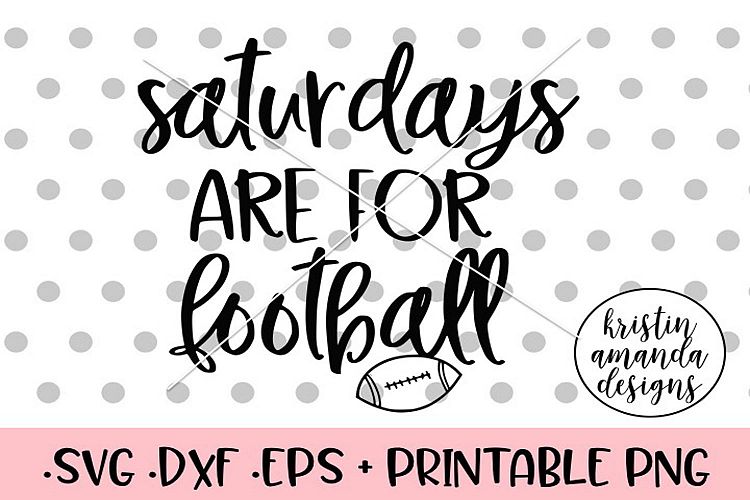 Saturdays Are For Football Fall SVG DXF SVG DXF EPS P