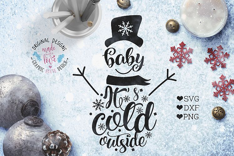 Baby Its Cold Outside Snowman Christmas Cut File