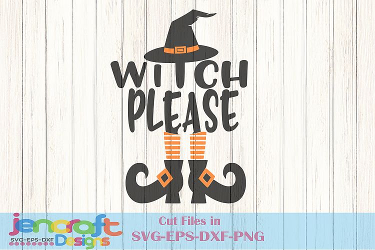 Witch Please Halloween SVG File, Witch legs Dxf EPS PNG