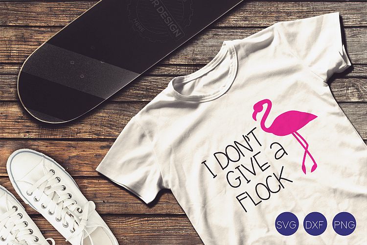 I Dont Give a Flock SVG, DXF, PNG Cut Files 