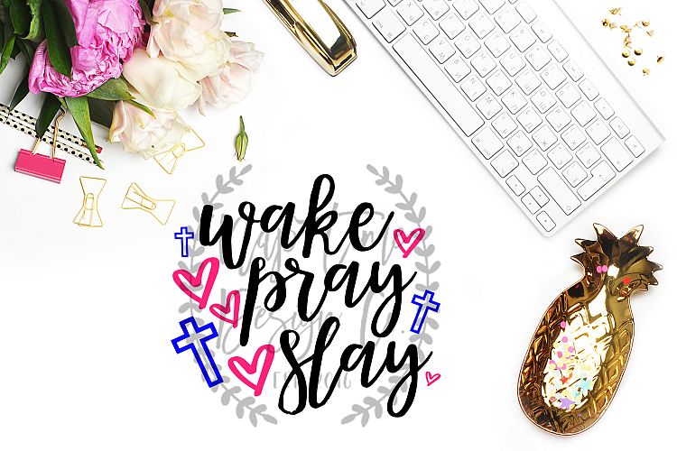 Wake Pray Slay SVG