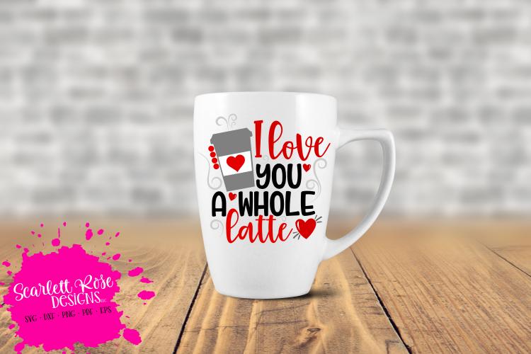 I Love You a Whole Latte SVG