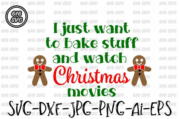 I just want to bake stuff and watch Christmas movies SVG DXF