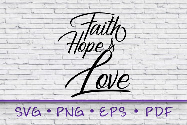 Faith Hope Love SVG, Faith SVG, Faith Shirt, Mom Gift, Gift