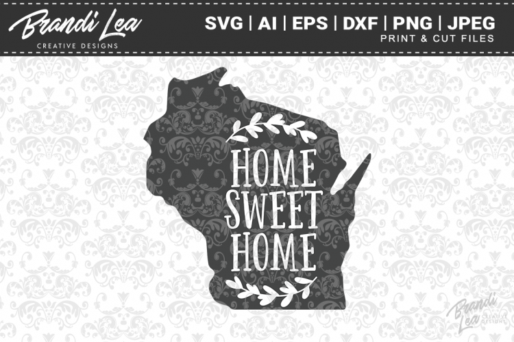 Download Wisconsin Home Sweet Home State Map SVG Cutting Files ...