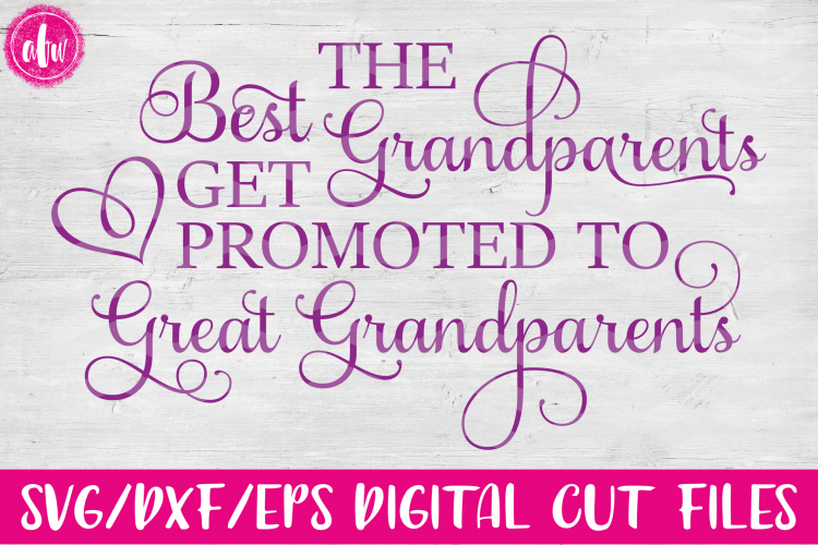 Download Best Grandparents Get Promoted - SVG, DXF, EPS Cut File ...