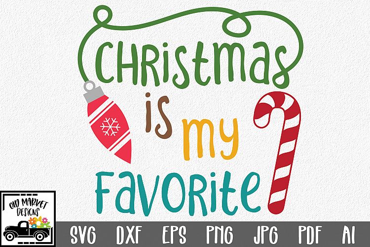 Christmas is my Favorite SVG - Christmas SVG Cut File - DXF