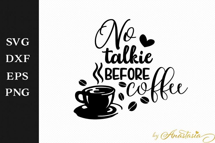 No talkie before coffee SVG Decal