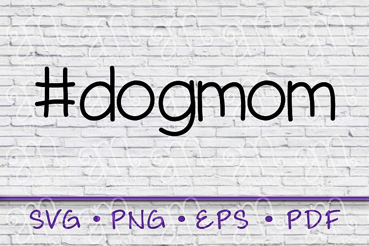 DogMom, Dog Mom SVG, Dogmom svg, Hashtag svg, svg file