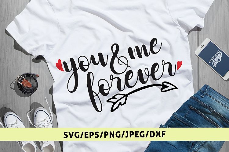 You   Me Forever - Love SVG EPS DXF PNG Cutting Files