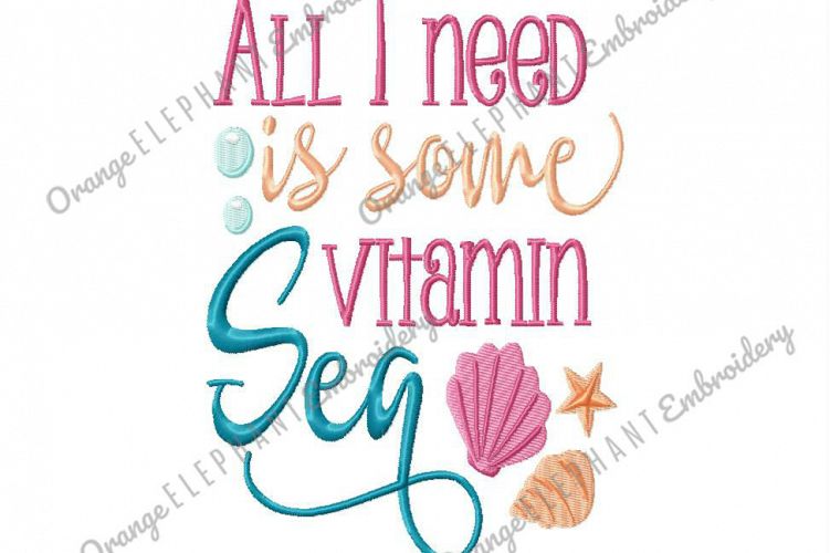 All I Need Is Some Vitamin Sea Unique Urban Machine Embroidery Design digital File