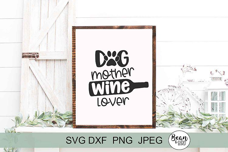 Dog Mother Wine Lover Shirt Svg Free - Layered SVG Cut File - Free