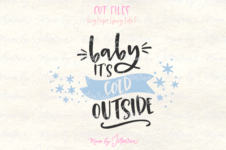 Baby Its Cold svg, Cold Outside Svg, Christmas svg
