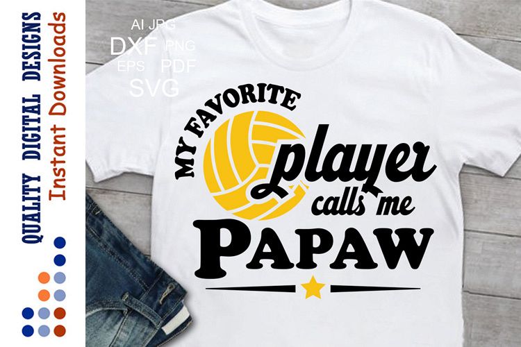 Volleyball svg My Favorite Volleyball Player calls me Papaw