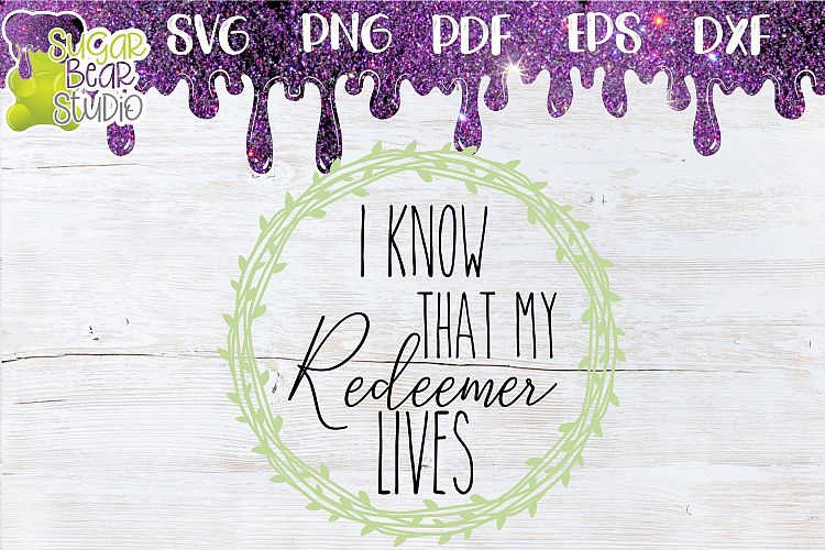 I Know My Redeemer Lives SVG