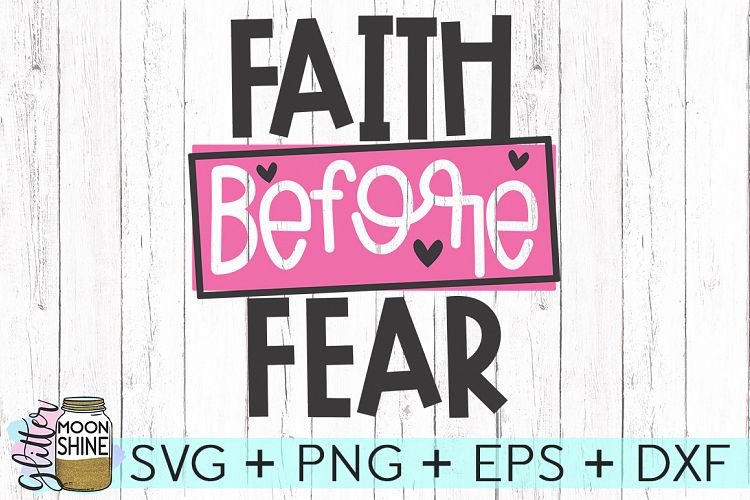 Faith Before Fear SVG DXF PNG EPS Cutting Files