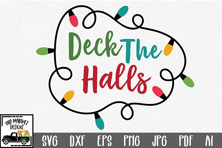Deck the Halls - Christmas SVG Cut File - DXF PNG EPS JPG