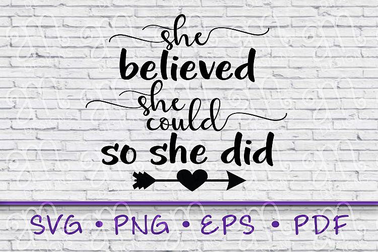 She believed she could so she did, Quote Svg, Svg File
