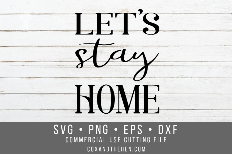 Lets Stay Home Wood Sign Stencil SVG