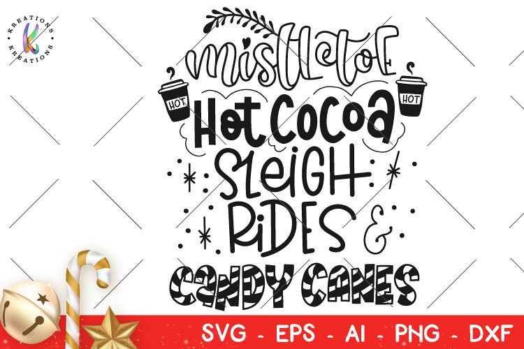 Mistletoe Hot Cocoa Sleigh Rides Candy Canes Christmas svg
