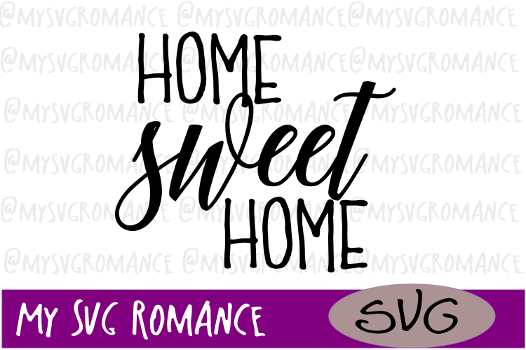 Download Home Sweet Home - SVG - Cut File (161484) | SVGs | Design ...