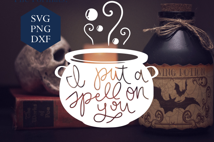 I Put A Spell On You SVG PNG DXF Clipart Halloween Witch