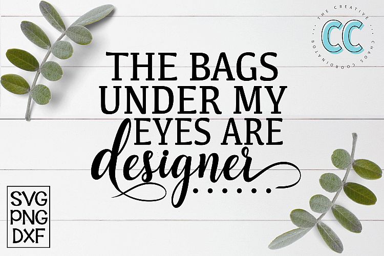 The Bags Under My Eyes Ae Designer