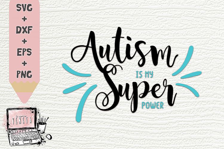 Download Autism is my Super power | Autism Quotes| SVG, DXF| Cut file