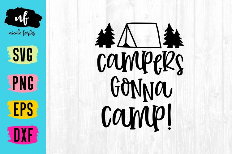 Download Campers Gonna Camp SVG Cut File (217616) | SVGs | Design ...