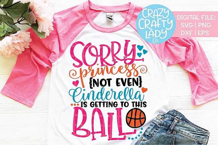 Sorry Princess Not Even Cinderella SVG DXF EPS PNG Cut File