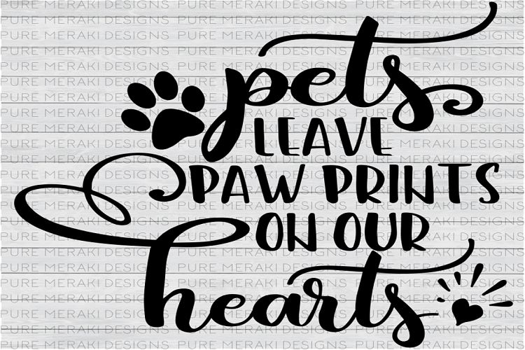 Pets Leave Paw Prints on Our Hearts SVG