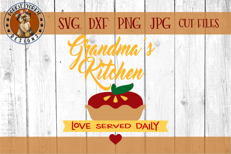 Grandmas Kitchen - Love Served Daily - Apple Pie - SVG Cut 