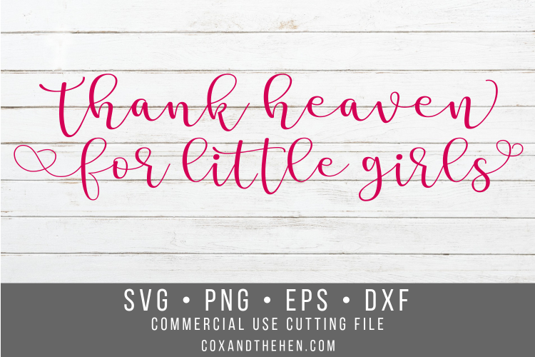 Thank Heaven For Little Girls Wood Sign Stencil SVG